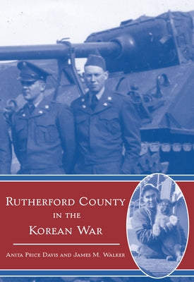 Rutherford County in the Korean War by Davis, Anita Price