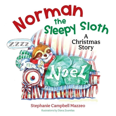 Norman the Sleepy Sloth: A Christmas Story by Campbell Mazzeo, Stephanie