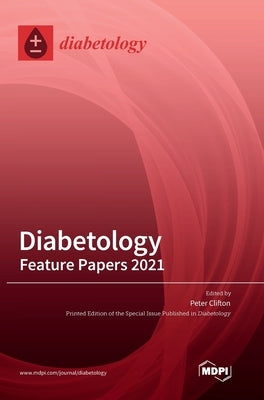 Diabetology: Feature Papers 2022 by Clifton, Peter