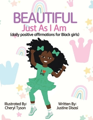 Beautiful Just As I Am: Daily Positive Affirmations for Black Girls by Disasi, Justine