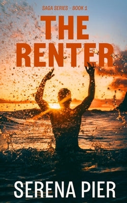 The Renter: Age Gap, Summer Romance, Billionaire, Love Triangle, Small Town, Unequal Social Status by Pier, Serena