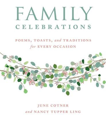 Family Celebrations: Poems, Toasts, and Traditions for Every Occasion by Cotner, June