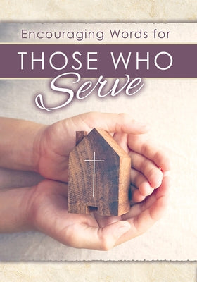 Encouraging Words for Those Who Serve (Pk of 6) by Warner Press