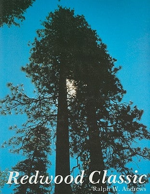 Redwood Classic by Andrews, Ralph W.