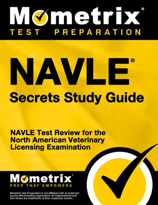 Navle Secrets Study Guide: Navle Test Review for the North American Veterinary Licensing Examination by Mometrix Veterinary Licensing Test Team