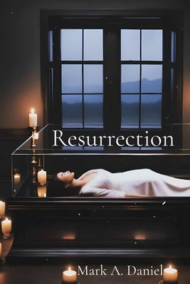 Resurrection by Daniel, Mark A.