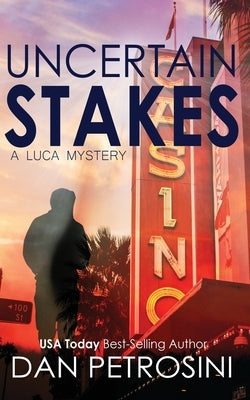 Uncertain Stakes by Petrosini, Dan