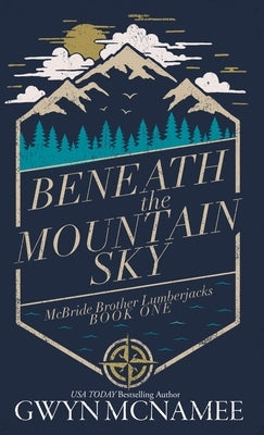 Beneath the Mountain Sky: A Small Town Mountain Man Lumberjack Second Chance Romance by McNamee