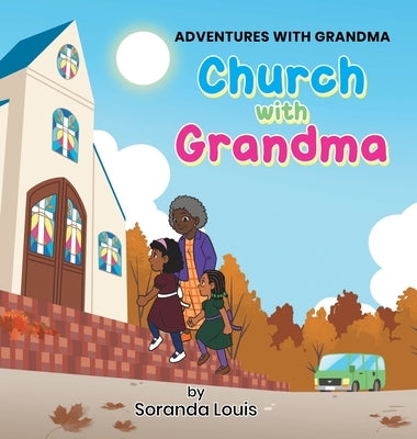Church With Grandma: Adventures With Grandma Series by Louis, Soranda