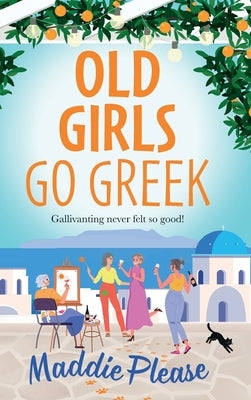 Old Girls Go Greek by Please, Maddie