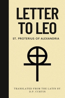 Letter to Leo by St Proterius of Alexandria