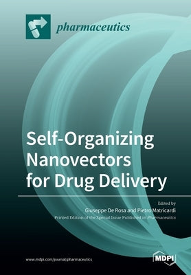 Self-Organizing Nanovectors for Drug Delivery by de Rosa, Giuseppe