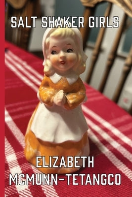 Salt Shaker Girls by McMunn-Tetangco, Elizabeth