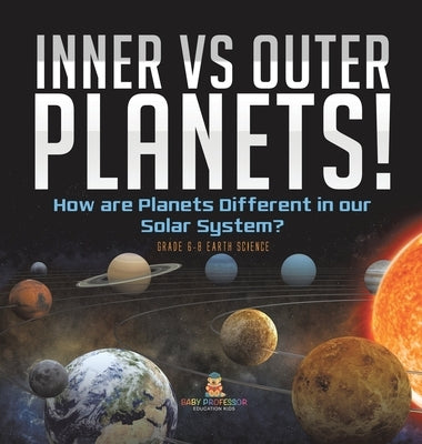 Inner vs Outer Planets! How are Planets Different in our Solar System? Grade 6-8 Earth Science by Baby Professor