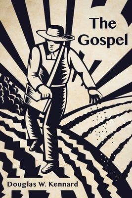 The Gospel by Kennard, Douglas W.