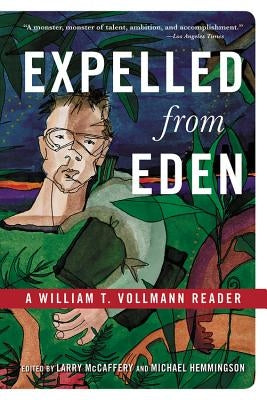 Expelled from Eden: A William T. Vollmann Reader by McCaffery, Larry