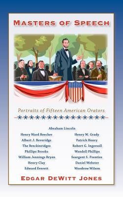 Masters of Speech by Jones, Edgar DeWitt