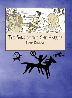 The Song of the One Harrier by Kvilhaug, Maria