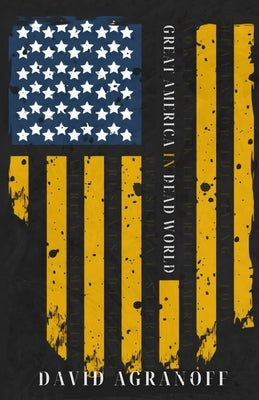 Great America in Dead World by Agranoff, David