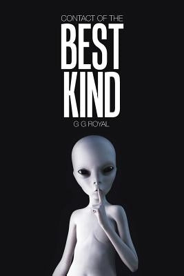 Contact of the Best Kind by Royal, G. G.