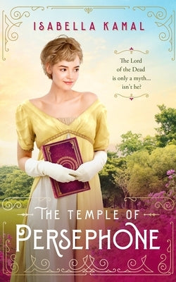 The Temple of Persephone by Kamal, Isabella