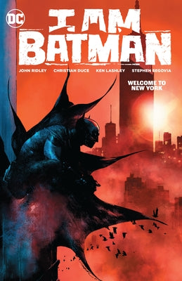 I Am Batman Vol. 2: Welcome to New York by Ridley, John