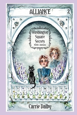 Alliance: Washington Square Secrets Book 2 by Dalby, Carrie