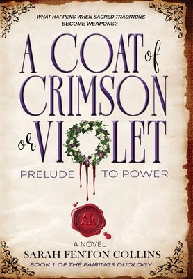 A Coat of Crimson or Violet: Prelude to Power by Fenton Collins, Sarah