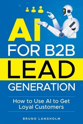AI for B2B Lead Generation by Langholm, Bruno
