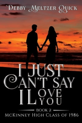 I Just Can't Say I Love You by Meltzer, Debby