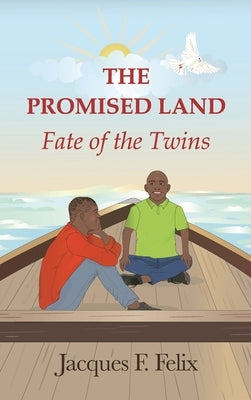 The Promised Land: Fate of the Twins by Felix, Jacques F.