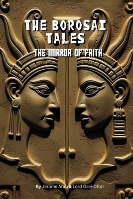 The Borosai Tales: The Mirror of Faith: Mirror by Arab, Jerome