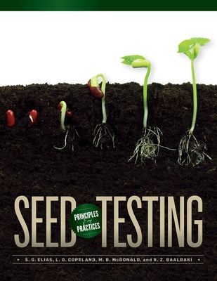 Seed Testing: Principles and Practices by Elias, Sabry G.