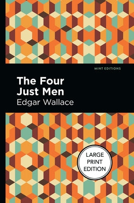 The Four Just Men: Large Print Edition by Wallace, Edgar