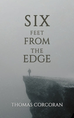 Six Feet from the Edge by Corcoran, Thomas