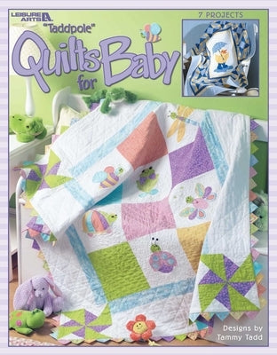 Tadpole Quilts for Baby: 7 Projects by Tavel, Alexandra
