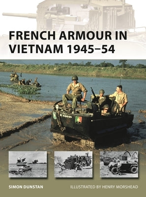 French Armour in Vietnam 1945-54 by Dunstan, Simon