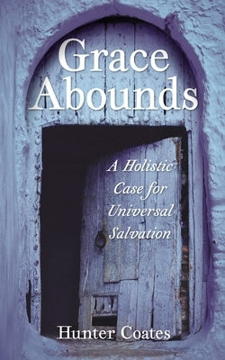 Grace Abounds by Coates, Hunter