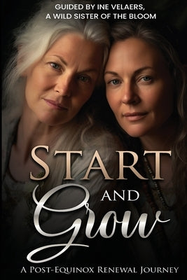 Start & Grow: A Post-Equinox Renewal Journey by Velars, Ine P. G.