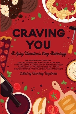 Craving You: A Spicy Valentine's Day Anthology by Umphress, Courtney