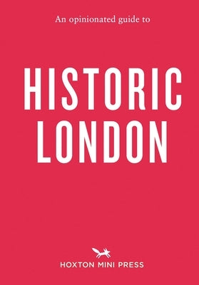 An Opinionated Guide to Historic London by Goodman, Sheldon