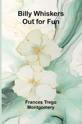 Billy Whiskers Out for Fun by Trego Montgomery, Frances