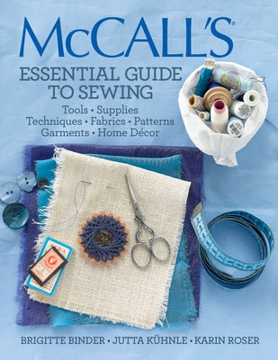 McCall's Essential Guide to Sewing by Binder, Brigitte