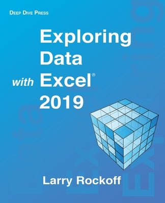 Exploring Data with Excel 2019 by Rockoff, Larry