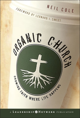Organic Church by Cole, Neil