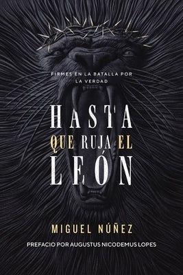 Hasta que ruja el Le?n Softcover Not Until the Lion Roars by N??ez, Miguel
