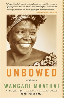 Unbowed: A Memoir by Maathai, Wangari Muta