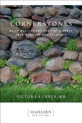 Cornerstones: Daily Meditations for the Journey Into Manhood and Recovery by La Cerva, Victor