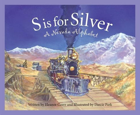 S Is for Silver: A Nevada Alphabet by Coerr, Eleanor