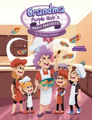 Grandma Purple Hair's Magic Pancakes by Powers, Christine